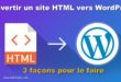 Comment convertir un site html en WordPress