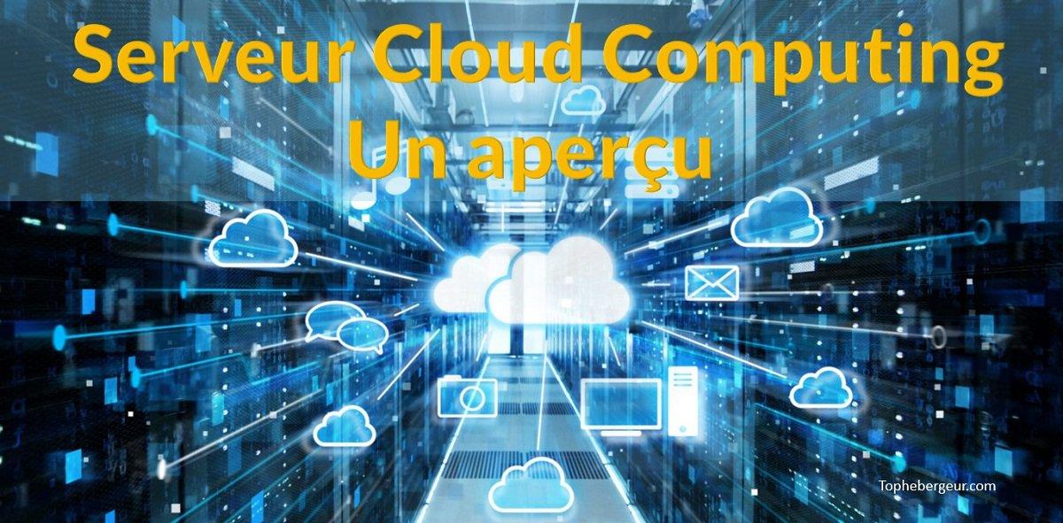 Un aperçu sur les serveurs Cloud computing