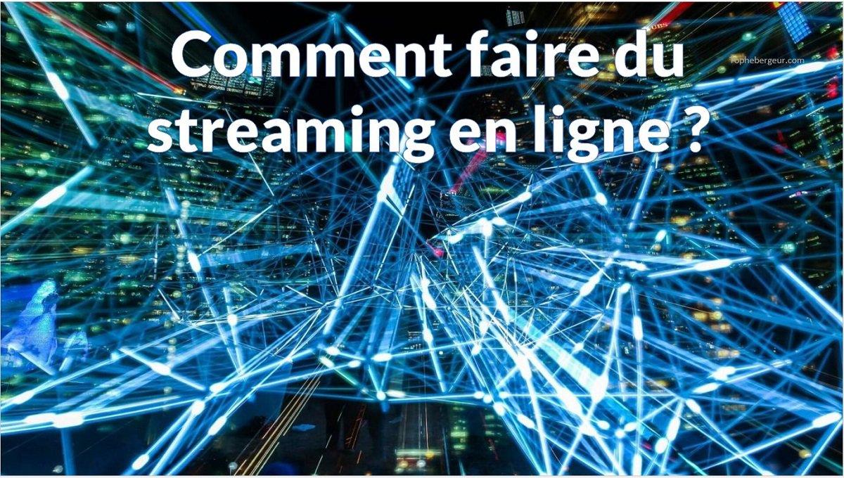 Comment faire du streaming Audio-Vidéo En ligne Étape par étape