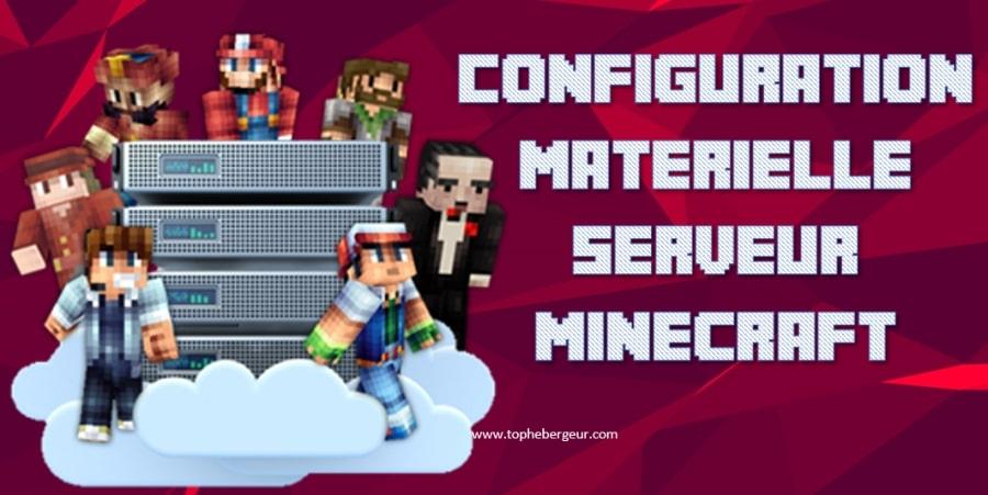 Configuration matérielle requise pour un serveur Minecraft