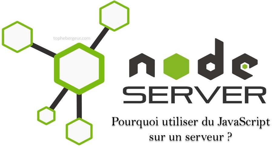Pourquoi utiliser JavaScript sur un serveur ?
