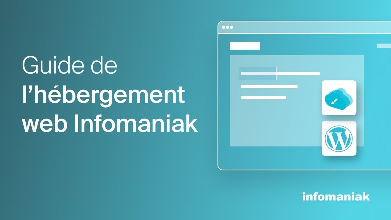 Guide de l'hébergement web Infomaniak : WordPress, sauvegardes, sécurité et plus