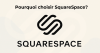 Pourquoi choisir SquareSpace